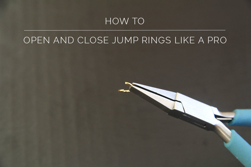 How to // Open and Close Jump Rings Like a Pro